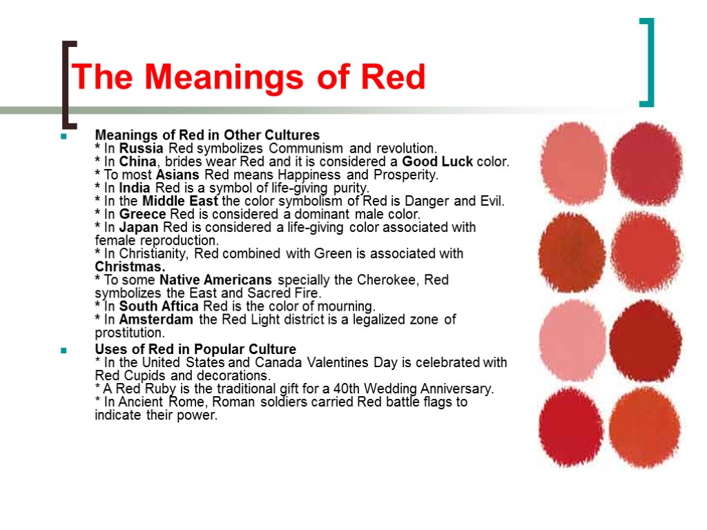 The Meanings of Red Meanings of Red in Other Cultures * In Russia Red